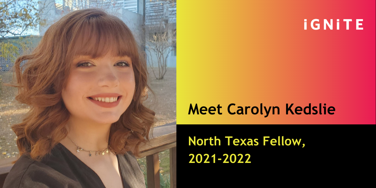 Q&A with Carolyn Kedslie, IGNITE’s North Texas Fellow